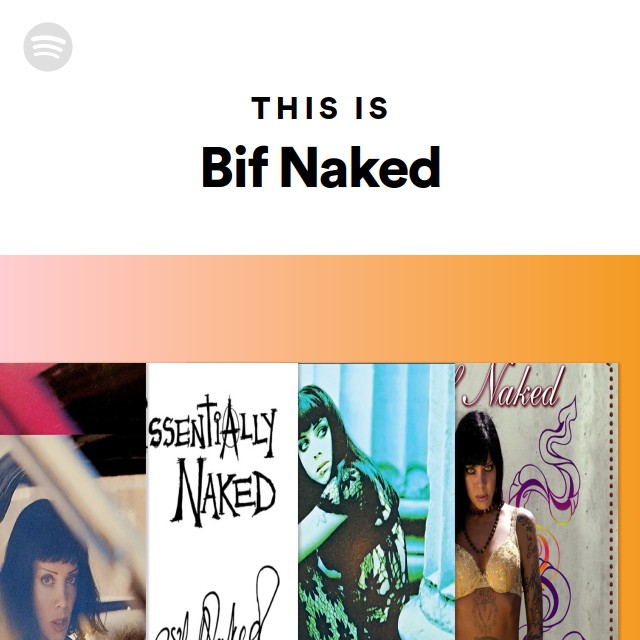 This Is Bif Naked Spotify Playlist