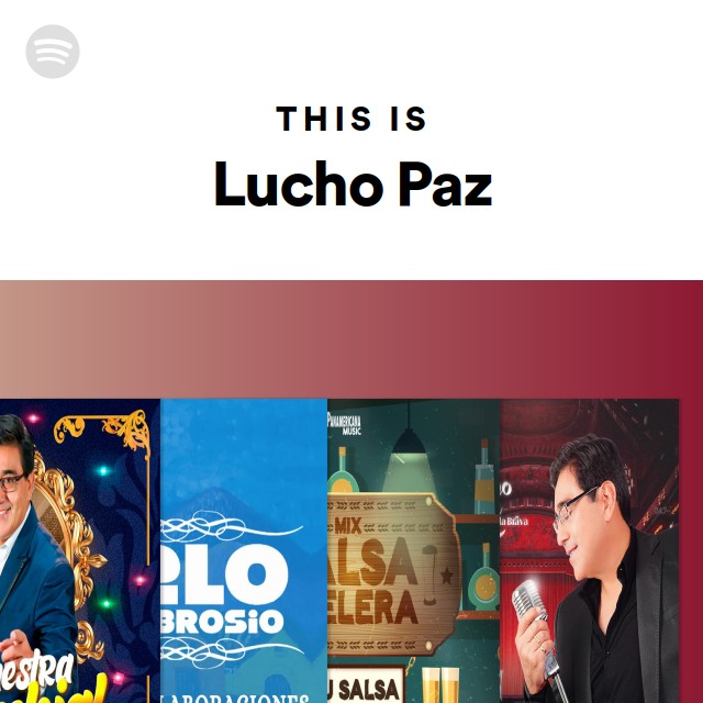 This Is Lucho Paz Playlist By Spotify Spotify