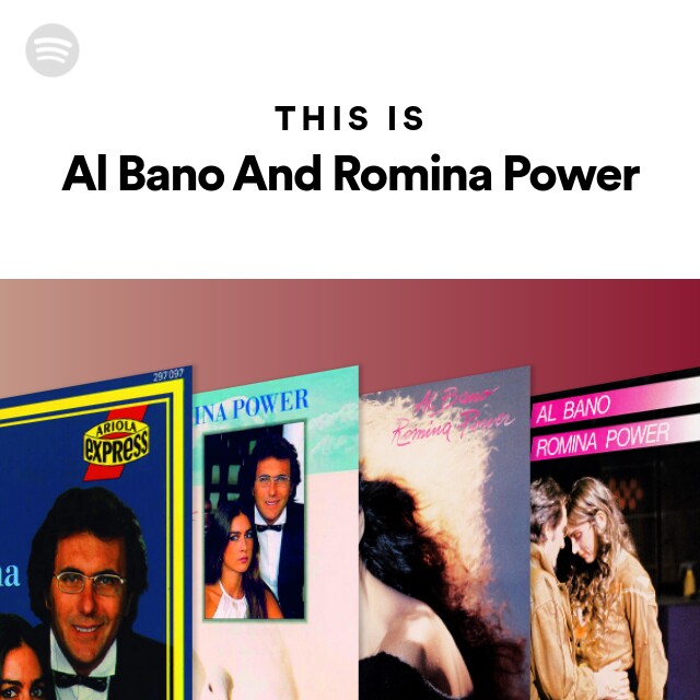 This Is Al Bano And Romina Power Playlist By Spotify Spotify