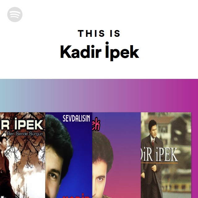 This Is Kadir Pek Playlist By Spotify Spotify