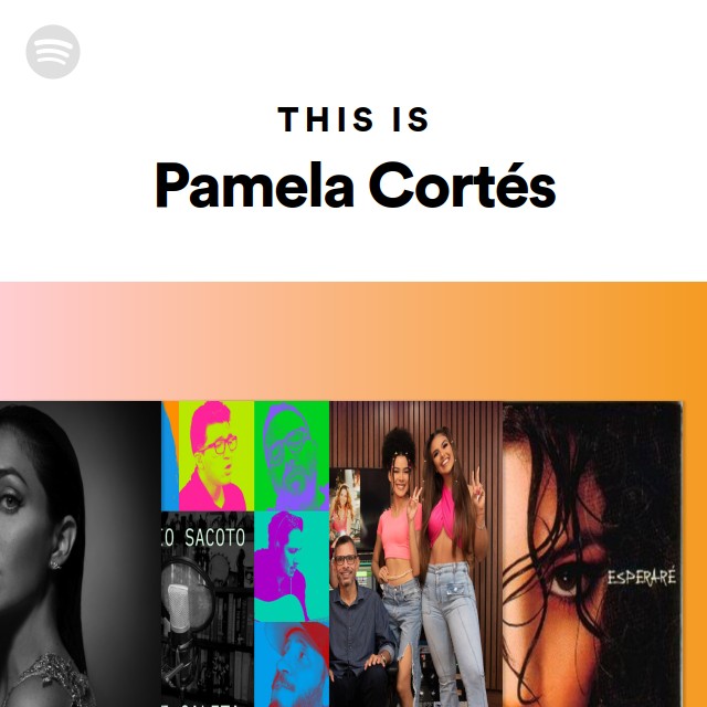 This Is Pamela Cortés playlist by Spotify Spotify