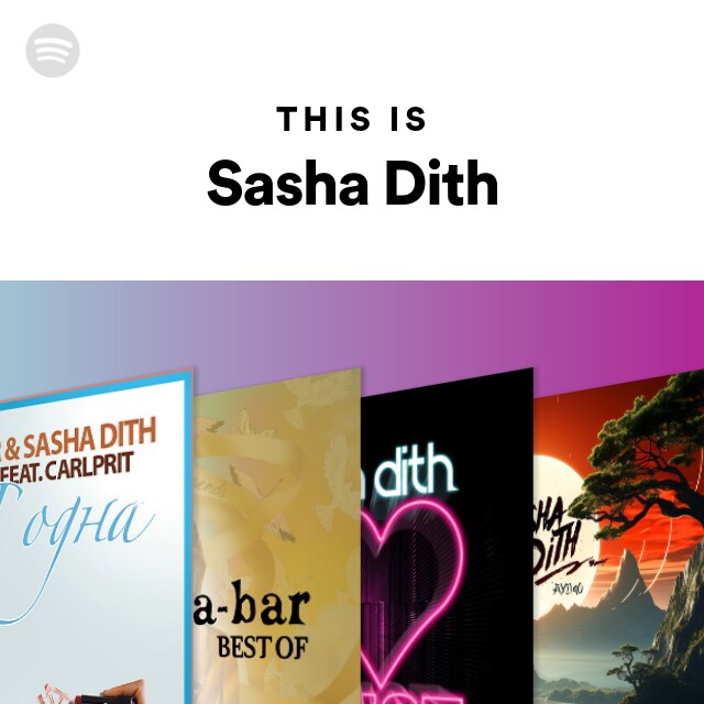 This Is Sasha Dith Playlist By Spotify Spotify