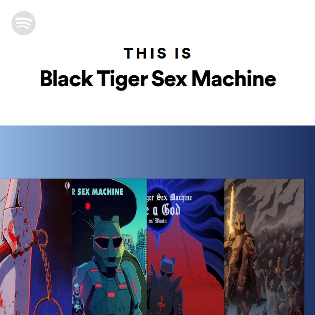 This Is Black Tiger Sex Machine Playlist By Spotify Spotify