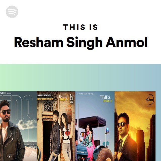 This Is Resham Singh Anmol Playlist By Spotify Spotify