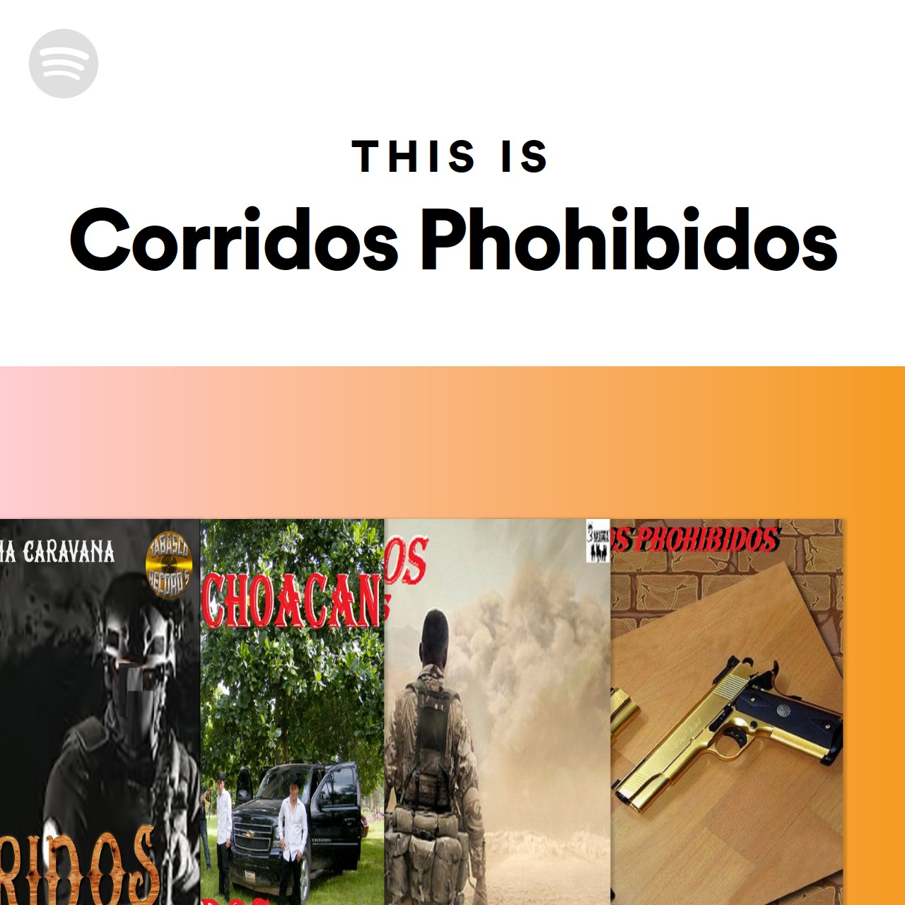 This Is Corridos Phohibidos Spotify Playlist