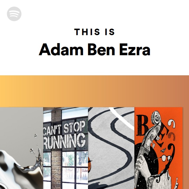 This Is Adam Ben Ezra Playlist By Spotify Spotify