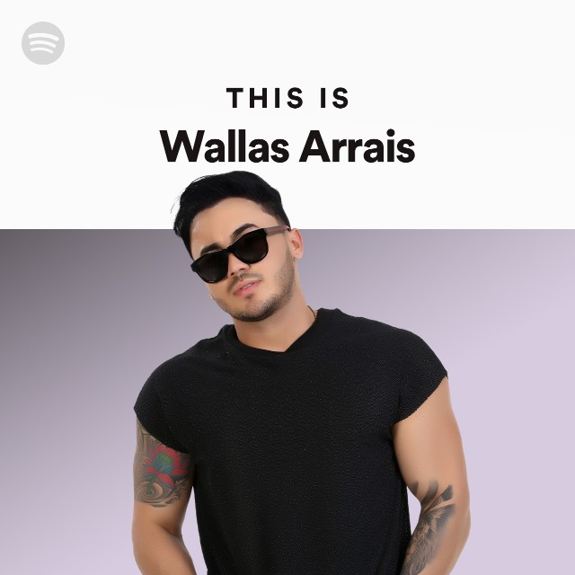 This Is Wallas Arrais Playlist By Spotify Spotify