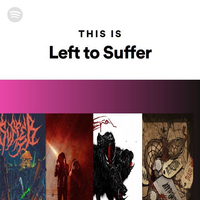 This Is Left To Suffer Playlist By Spotify Spotify