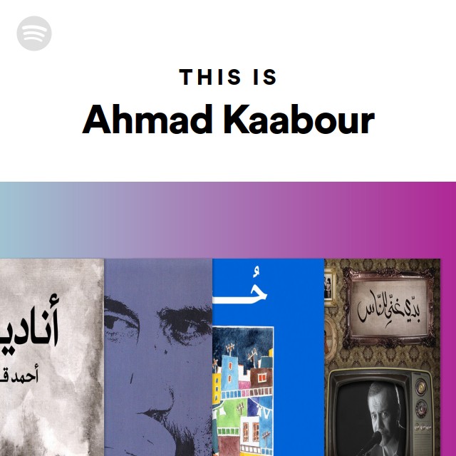 This Is Ahmad Kaabour Playlist By Spotify Spotify