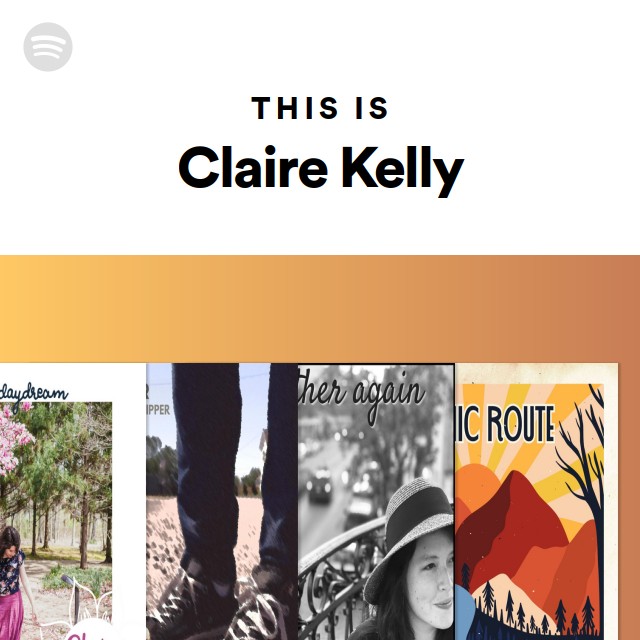 This Is Claire Kelly Playlist By Spotify Spotify