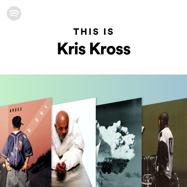 This Is Kris Kross Playlist By Spotify Spotify