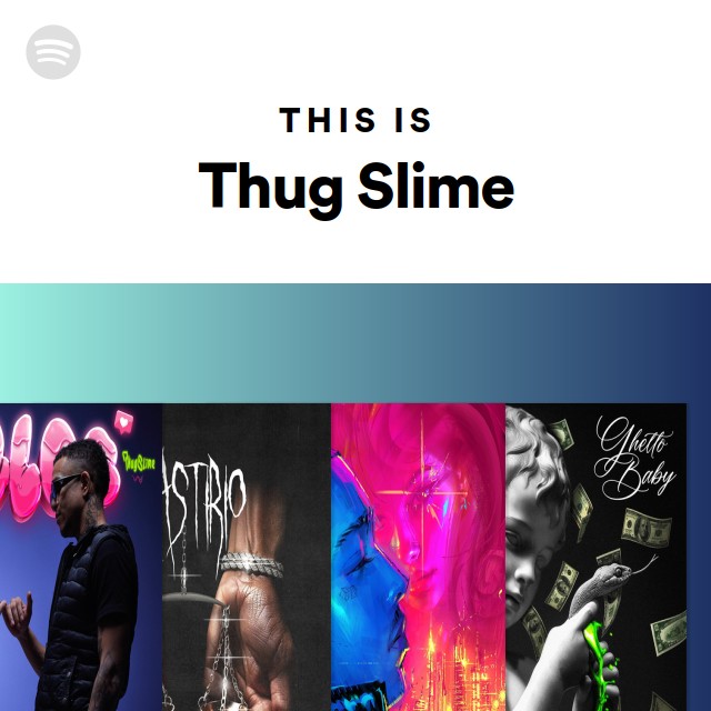 This Is Thug Slime Playlist By Spotify Spotify