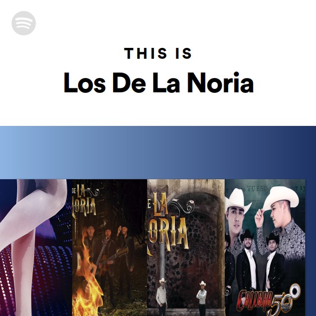 This Is Los De La Noria Playlist By Spotify Spotify