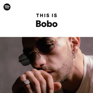 This Is Bobo Playlist By Spotify Spotify