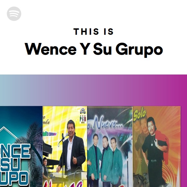 This Is Wence Y Su Grupo Playlist By Spotify Spotify