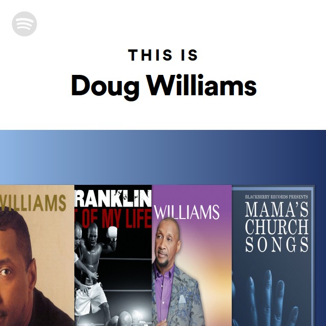 This Is Doug Williams Playlist By Spotify Spotify