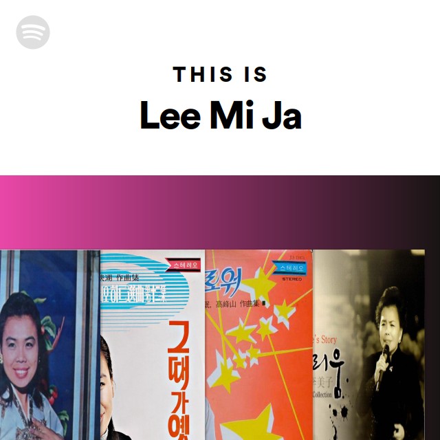 This Is Lee Mi Ja Playlist By Spotify Spotify