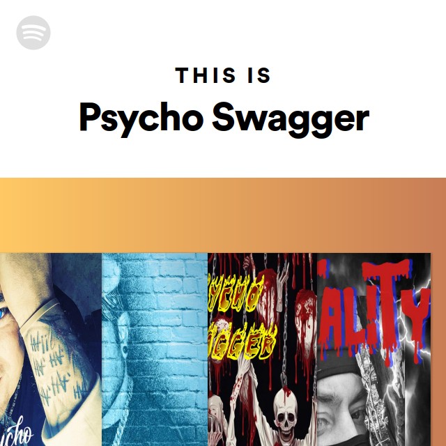 This Is Psycho Swagger Playlist By Spotify Spotify