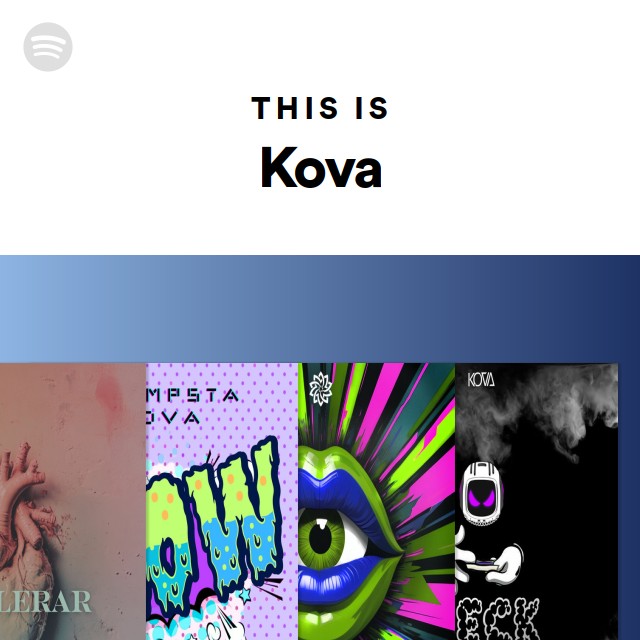 This Is Kova Playlist By Spotify Spotify