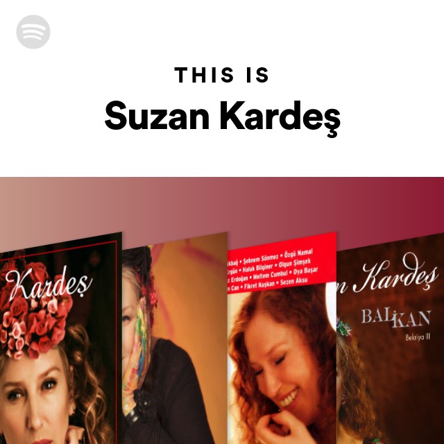 This Is Suzan Kardeş playlist by Spotify Spotify