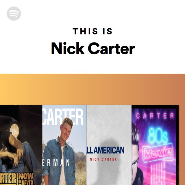 This Is Nick Carter Playlist By Spotify Spotify