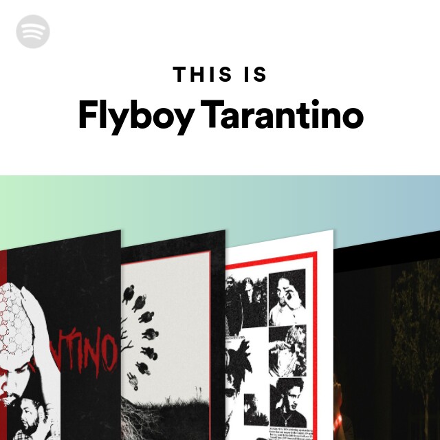 Flyboy Tarantino Spotify