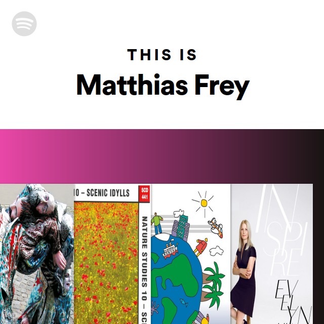 This Is Matthias Frey Playlist By Spotify Spotify