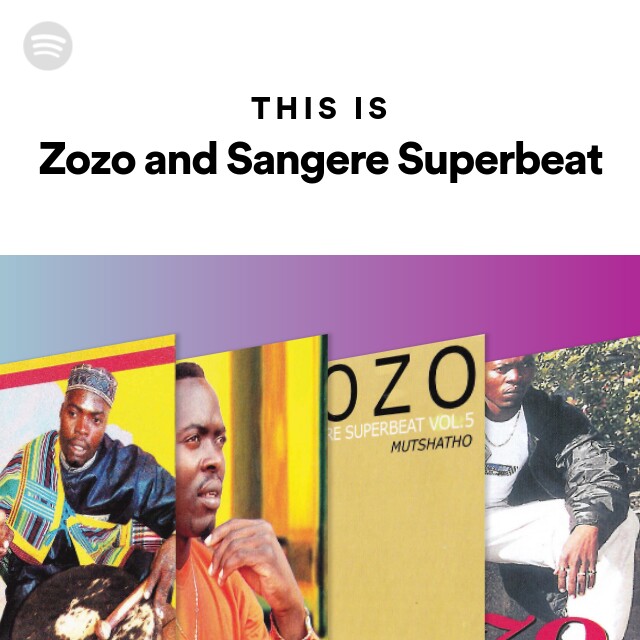 This Is Zozo And Sangere Superbeat Playlist By Spotify Spotify