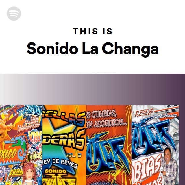 This Is Sonido La Changa Playlist By Spotify Spotify