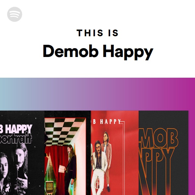 This Is Demob Happy Playlist By Spotify Spotify