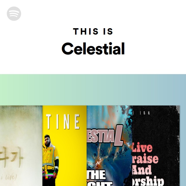 This Is Celestial Spotify Playlist