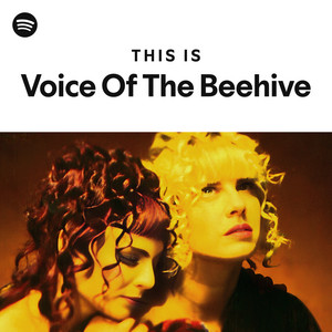 This Is Voice Of The Beehive Playlist By Spotify Spotify