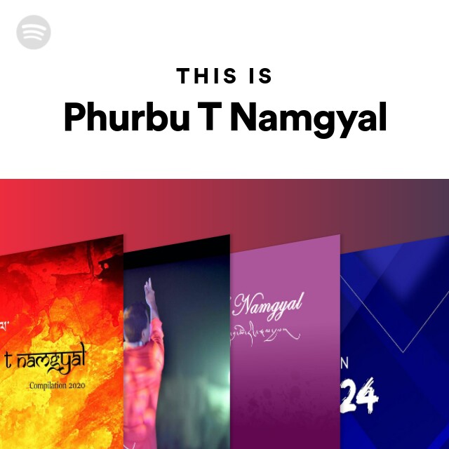 This Is Phurbu T Namgyal Playlist By Spotify Spotify