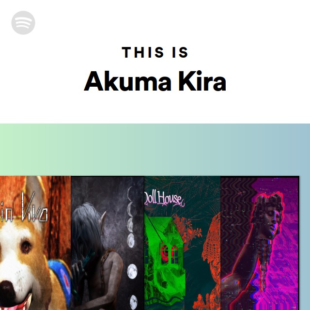 This Is Akuma Kira Playlist By Spotify Spotify