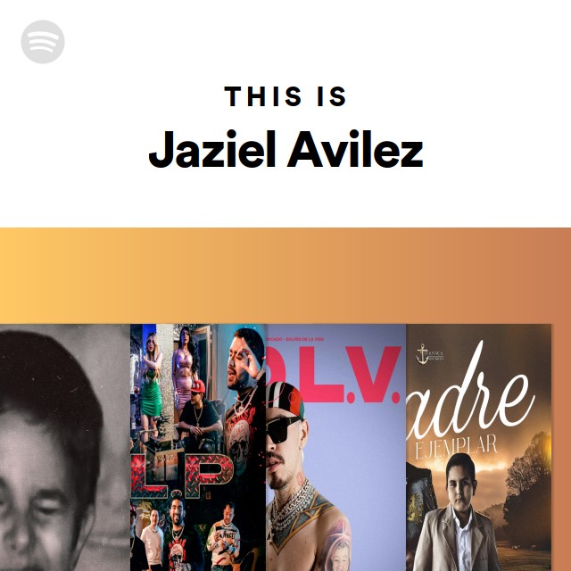 This Is Jaziel Avilez Playlist By Spotify Spotify