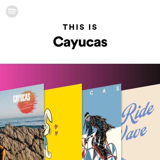 This Is Cayucas Playlist By Spotify Spotify