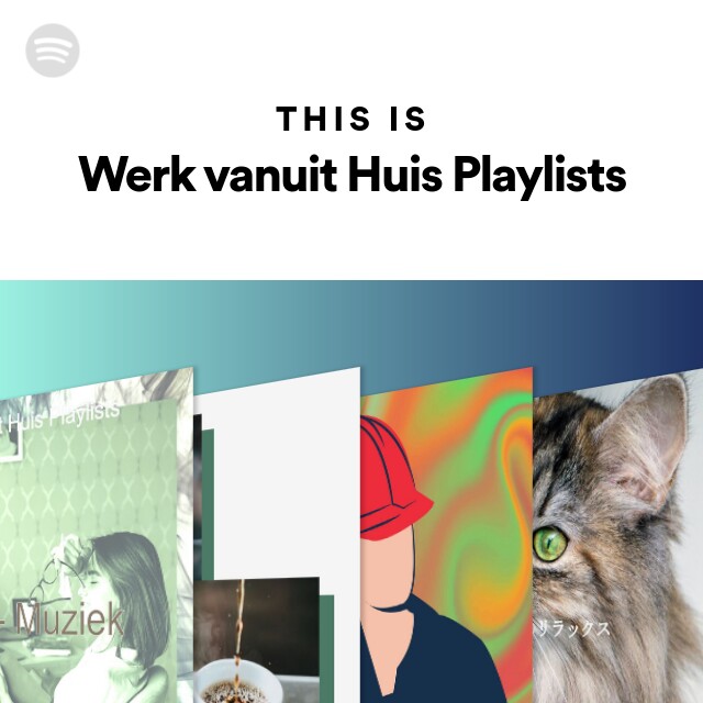 This Is Werk Vanuit Huis Playlists Playlist By Spotify Spotify