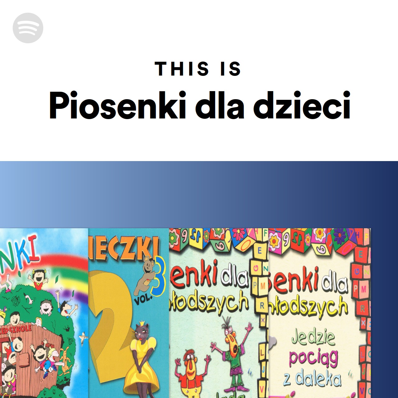 This Is Piosenki Dla Dzieci Spotify Playlist