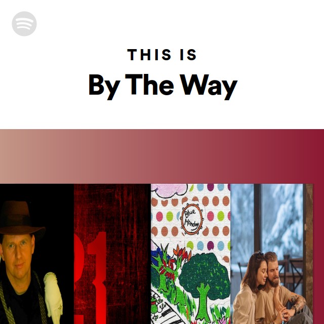 This Is By The Way - playlist by Spotify | Spotify