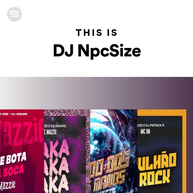 This Is DJ NpcSize playlist by Spotify Spotify