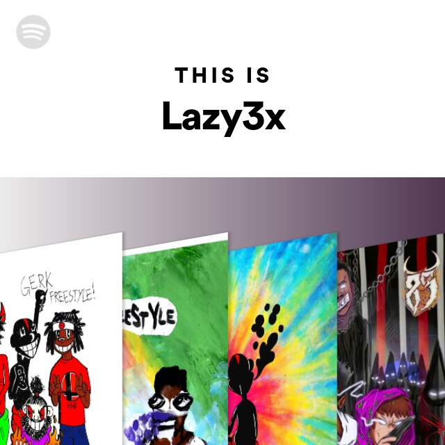 This Is Lazy3x - playlist by Spotify | Spotify