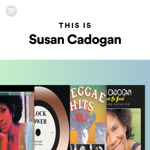 Susan Cadogan | Spotify