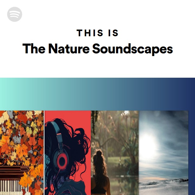 The Nature Soundscapes | Spotify