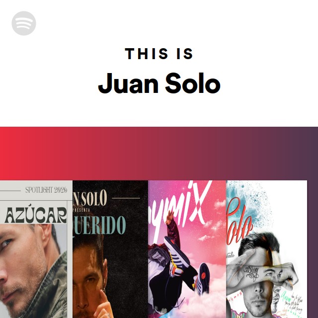 This Is Juan Solo - playlist by Spotify | Spotify