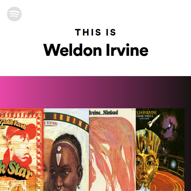 This Is Weldon Irvine - playlist by Spotify | Spotify