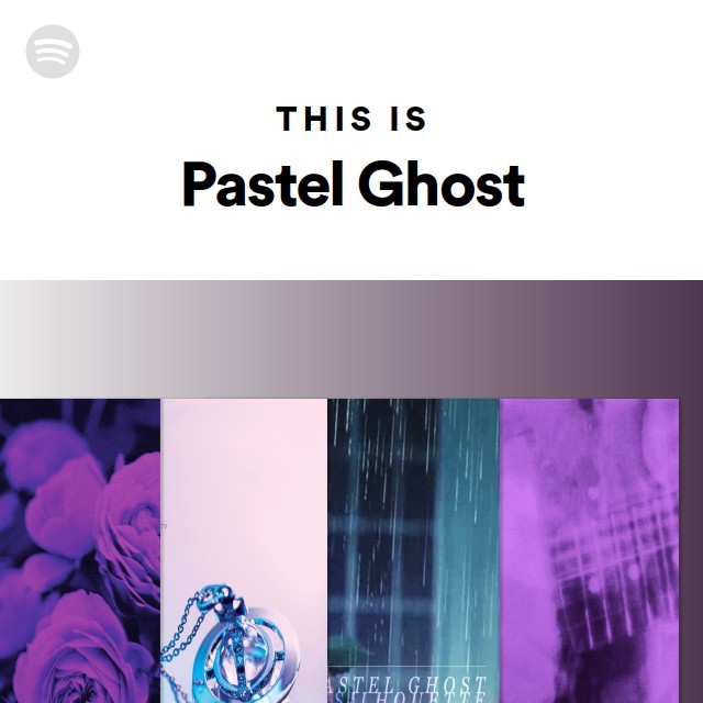 This Is Pastel Ghost - playlist by Spotify | Spotify