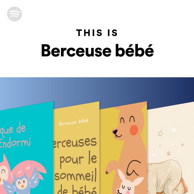 Berceuse Pour Bebe Spotify Listen Free