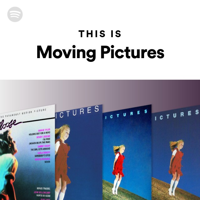 This Is Moving Pictures playlist by Spotify Spotify
