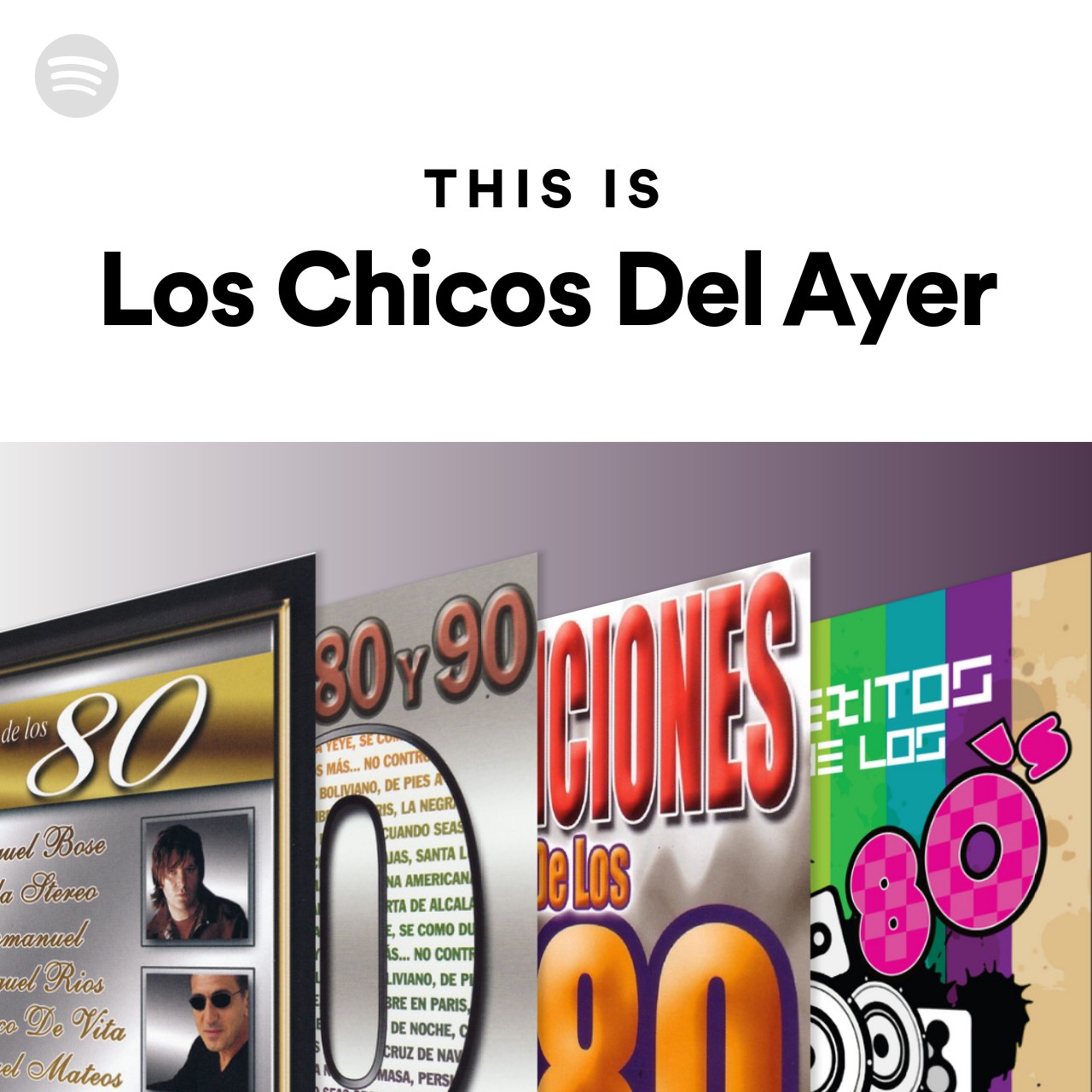 This Is Los Chicos Del Ayer Spotify Playlist