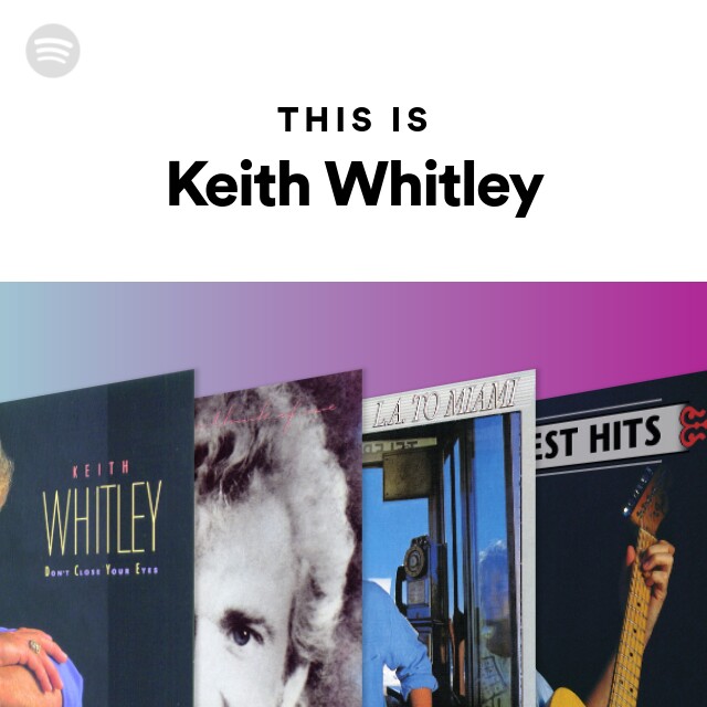 This Is Keith Whitley | Spotify Playlist